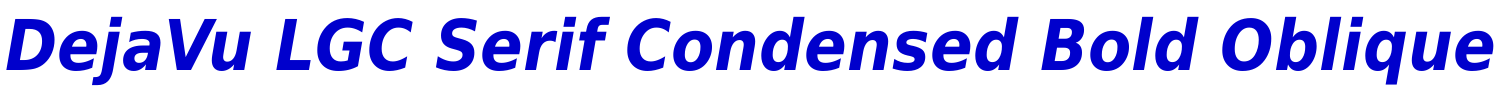 DejaVu LGC Serif Condensed Bold Oblique fuente